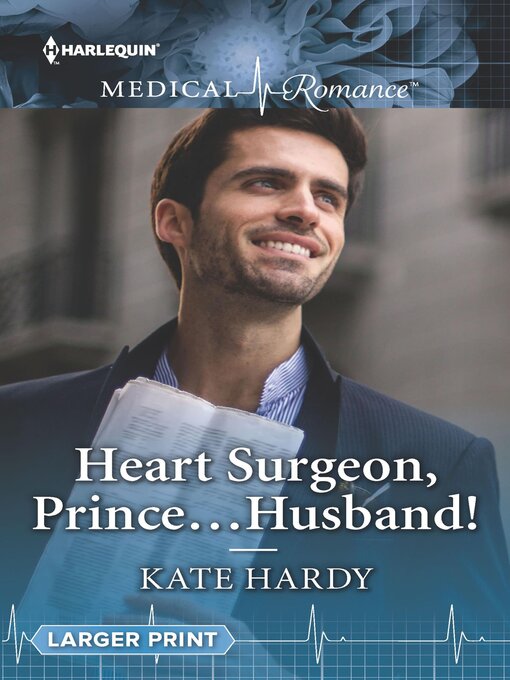 Title details for Heart Surgeon, Prince . . . Husband! by Kate Hardy - Available